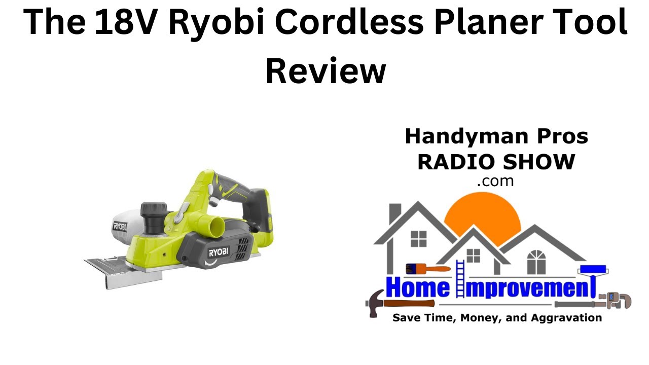 The 18 V Ryobi Cordless Planer Tool Review