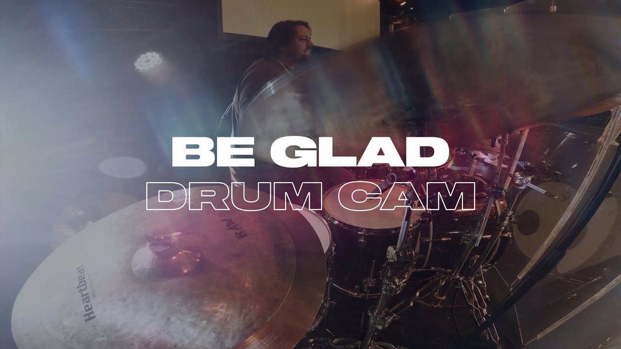 Be Glad | Cody Carnes | Jared Batson | Live Drum Cam