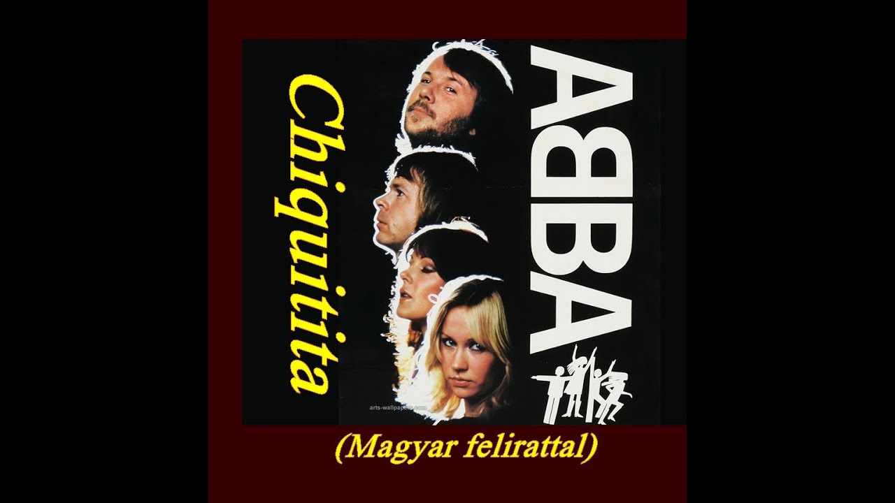 ABBA - Chiquitita.  Magyar felirattal