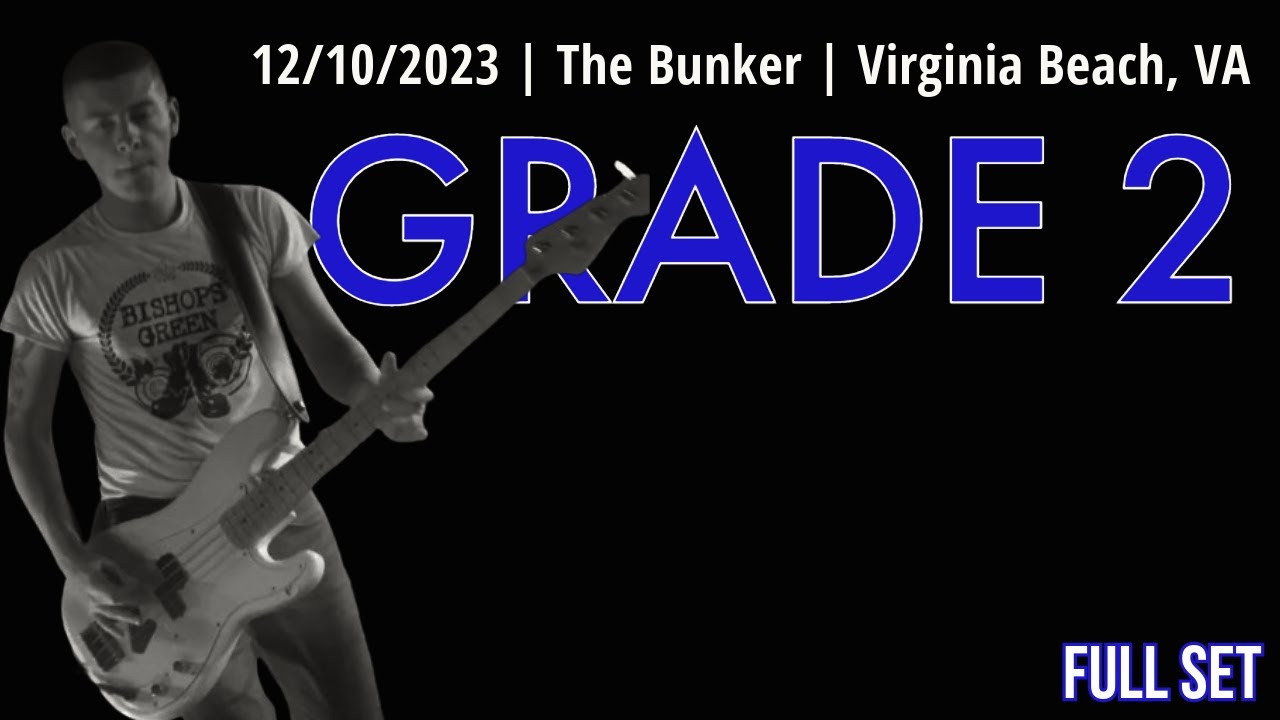 2023-12.10 Grade 2 @ The Bunker (Virginia Beach, VA) | [FULL SET]