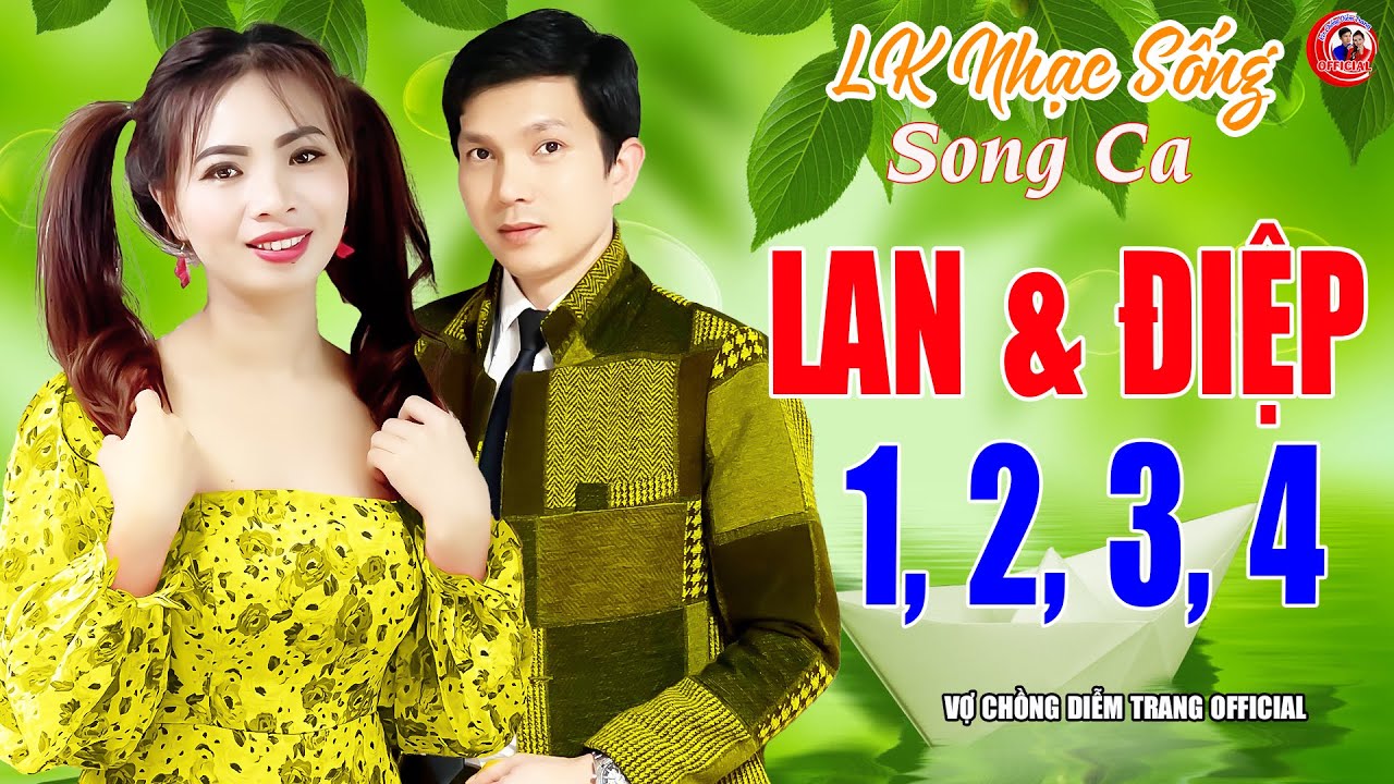 VỢ CHỒNG CA SĨ DIỄM TRANG SONG CA ► LAN & ĐIỆP 1, 2, 3, 4... ► LÀM THỔN THỨC HÀNG VẠN CON TIM