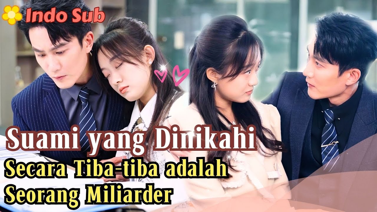 [Indo Sub] Suami yang Dinikahi Secara Tiba-tiba adalah Seorang Miliarder 