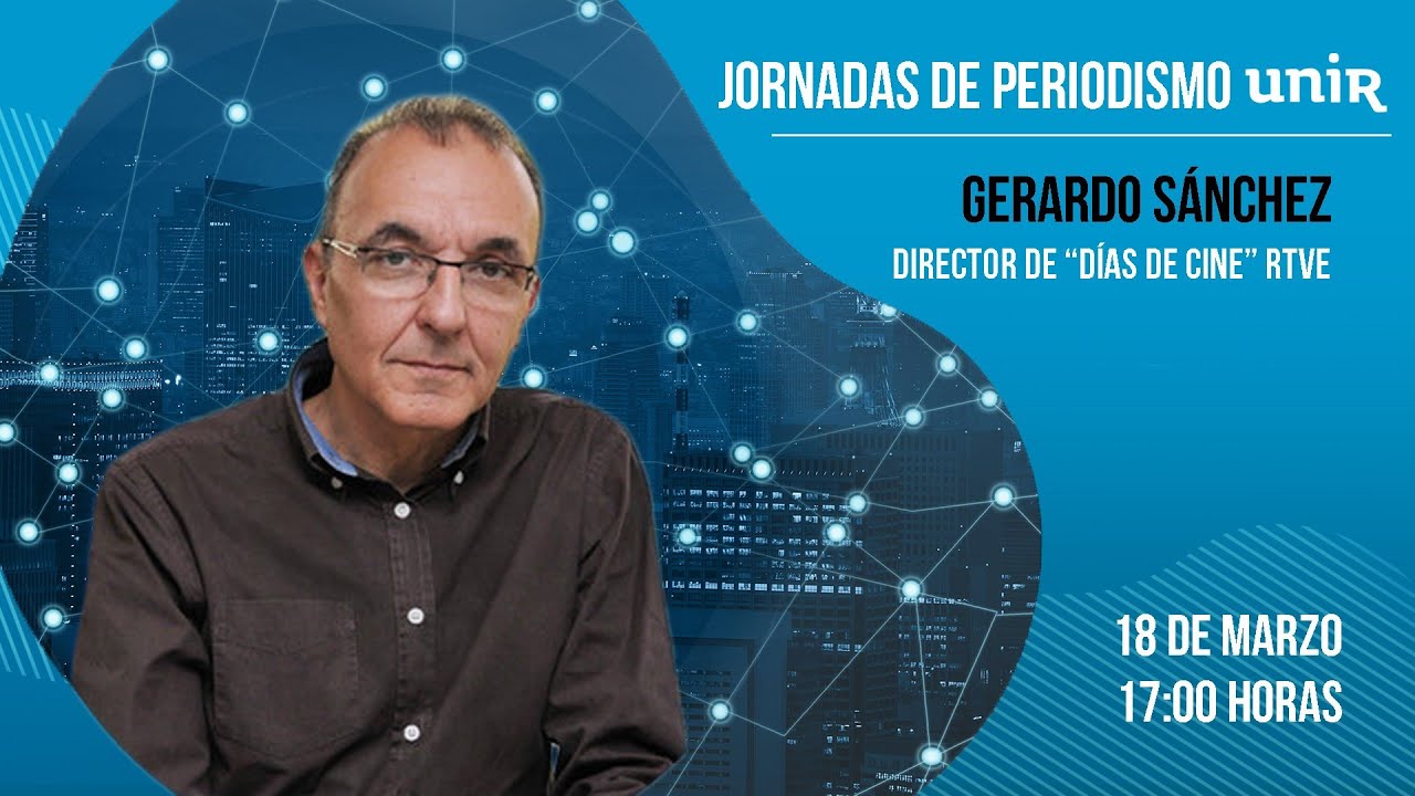 Seminario de Comunicación UNIR. Sesión I: Presente y futuro del periodismo, el cine y la televisión