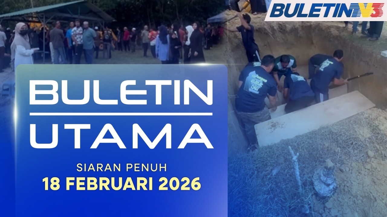 Buletin Utama, 18 Februari 2026