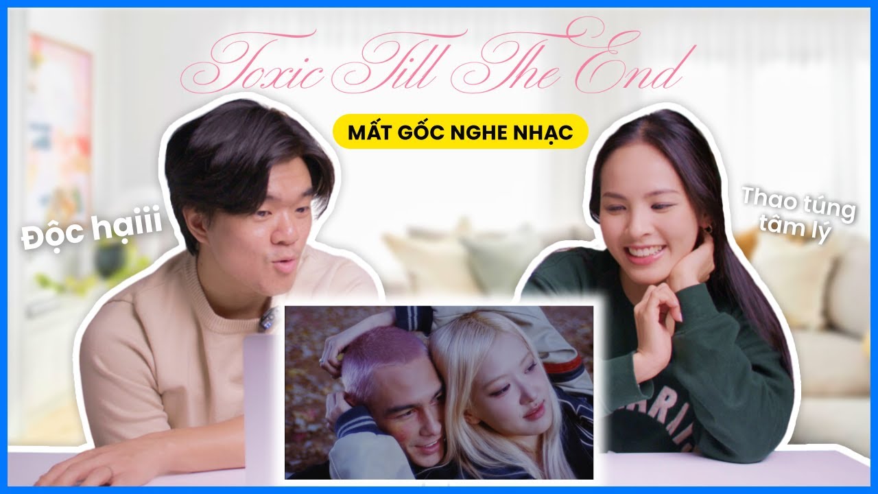 'toxic till the end' - ROSÉ | Thế nào là mối quan hệ TOXIC? Reaction & Học tiếng Anh