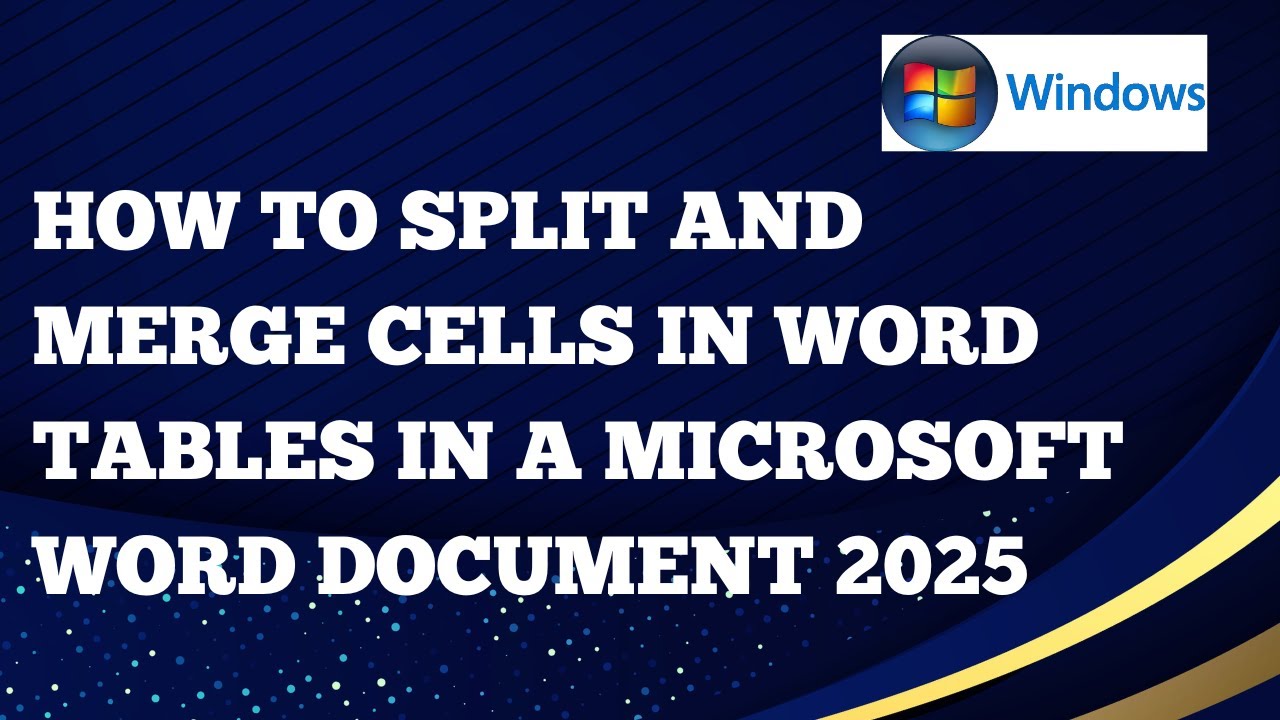 How to Split and Merge Cells in Word Tables In a Microsoft Word Document