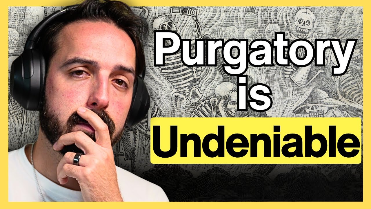 This Video Will CONVINCE You of Purgatory