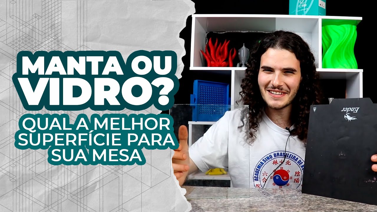 Impressora 3D / Manta VS Vidro