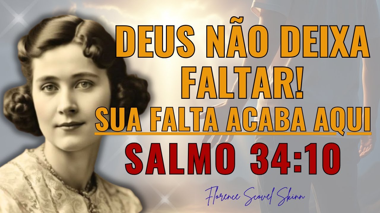SALMO 34:10 — O Princípio Que Faz Nada Faltar Para Quem Confia