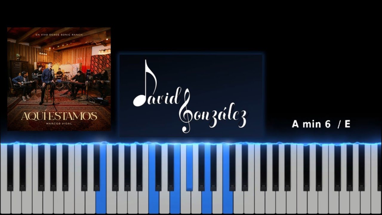 Aquí estamos - Marcos Vidal (Piano Tutorial)