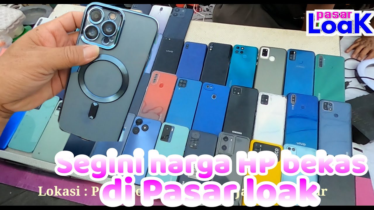 Update harga HP bekas di pasar loak Jatinegara