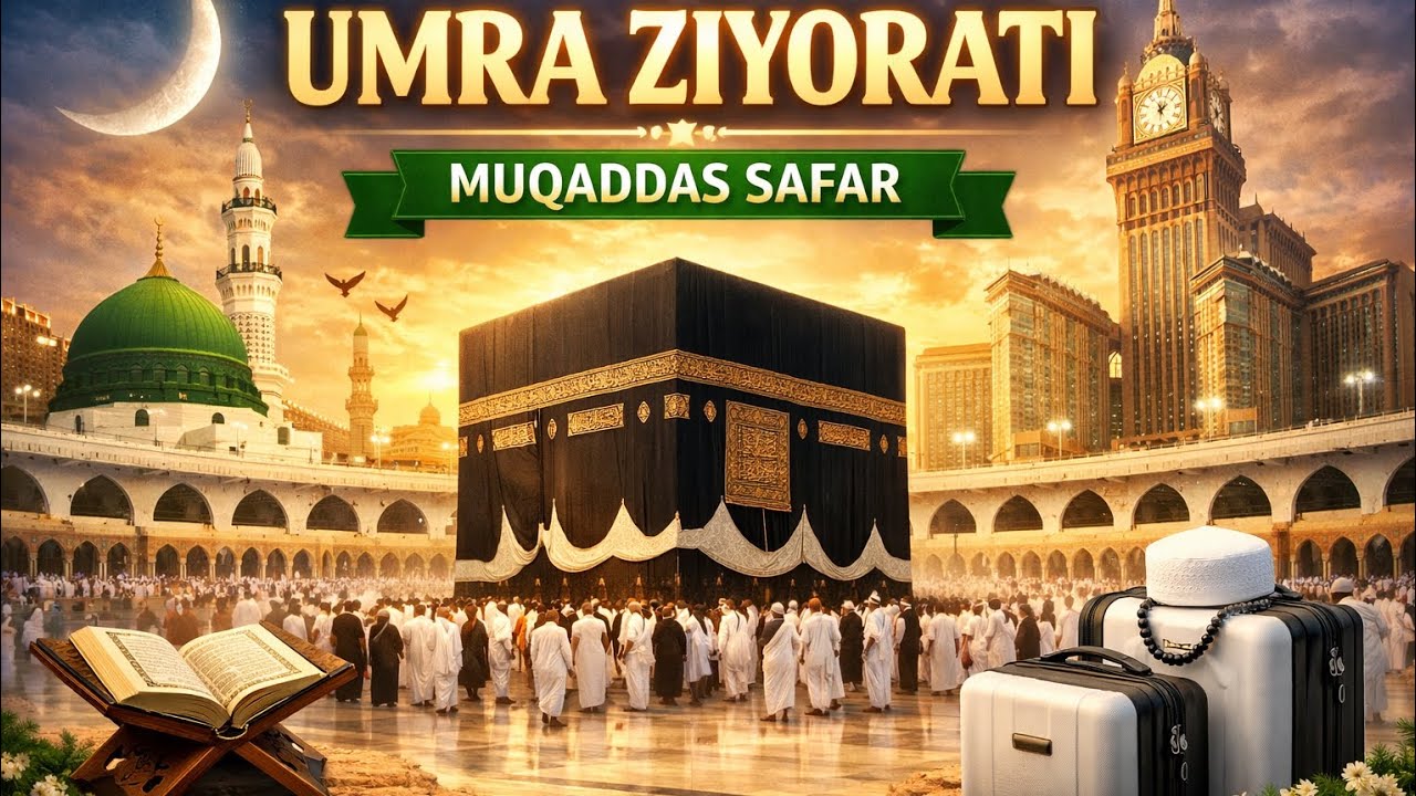 UMRA ZIYORATI - 2026 NARXLARI. YANVAR FEVRAL OYLARIGA
