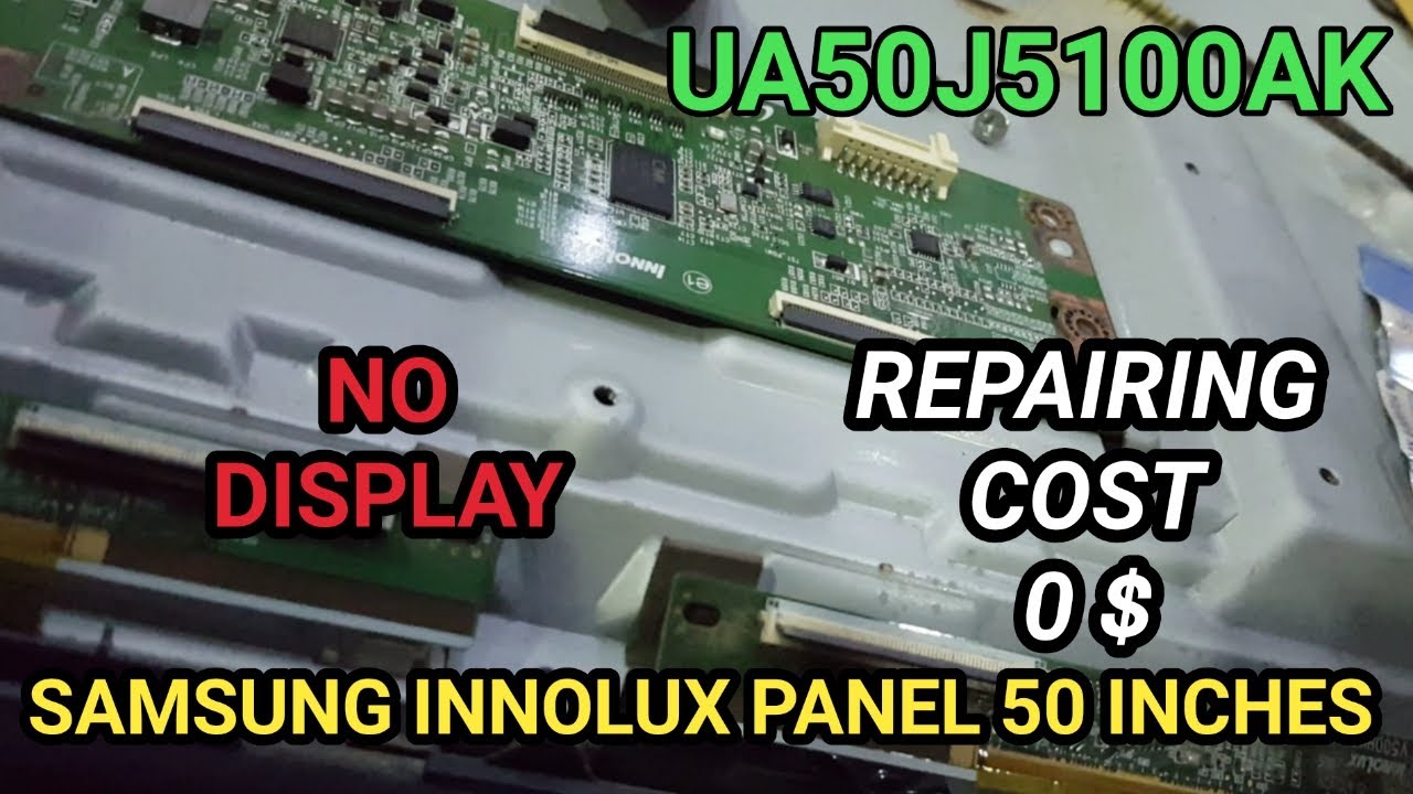 Samsung Innolux panel 50 Inches has no display UA50J5100AK
