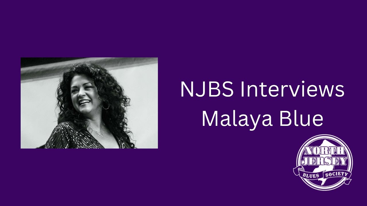 North Jersey Blues Society Interviews Malaya Bluel