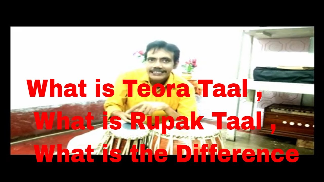 What is Teora Taal , What is Rupak Taal , What is the Difference