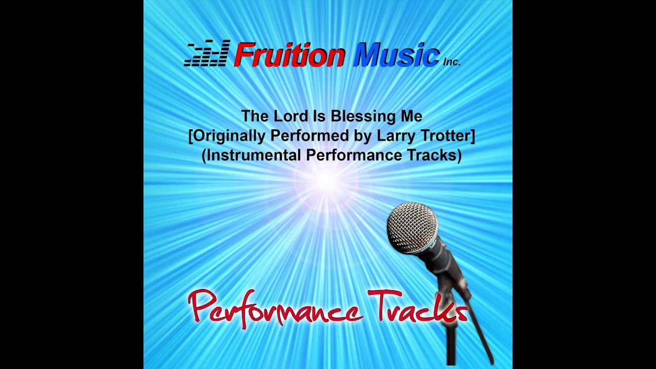 The Lord Is Blessing Me (Medium Key) [Larry Trotter] [Instrumental Track]
SAMPLE