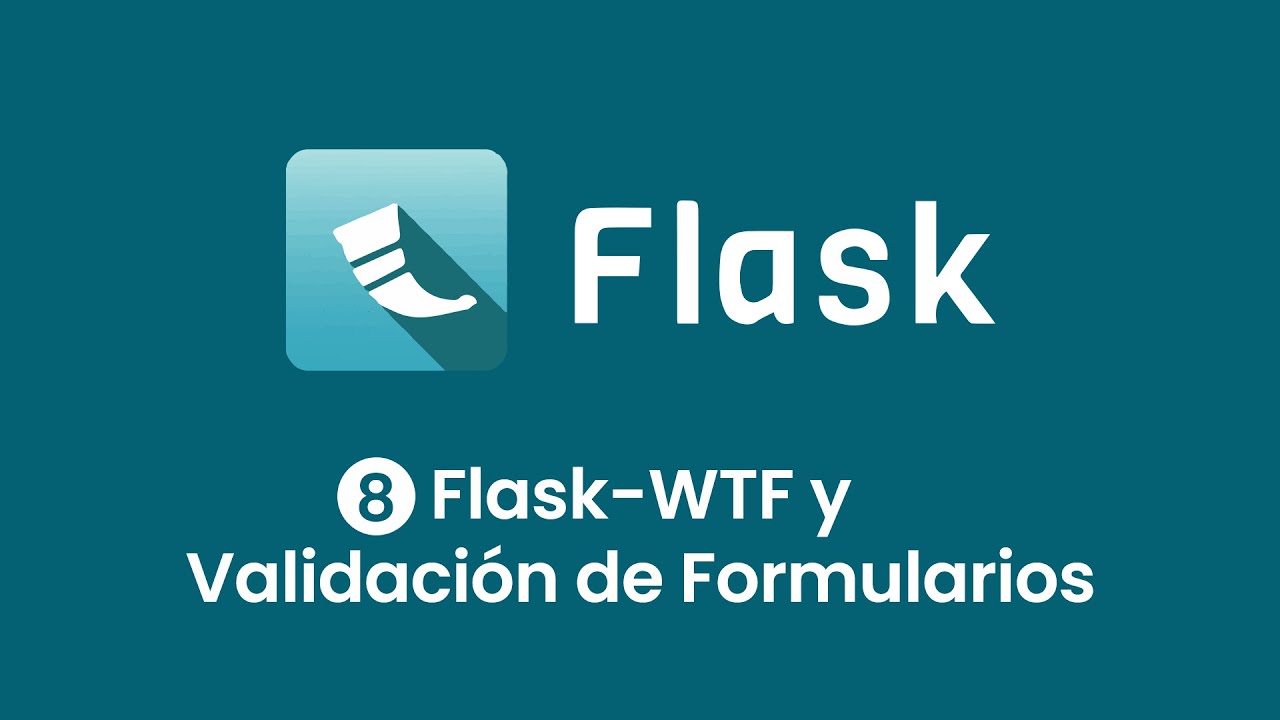 8. Flask 3.0 | Flask-WTF y Validación de Formularios