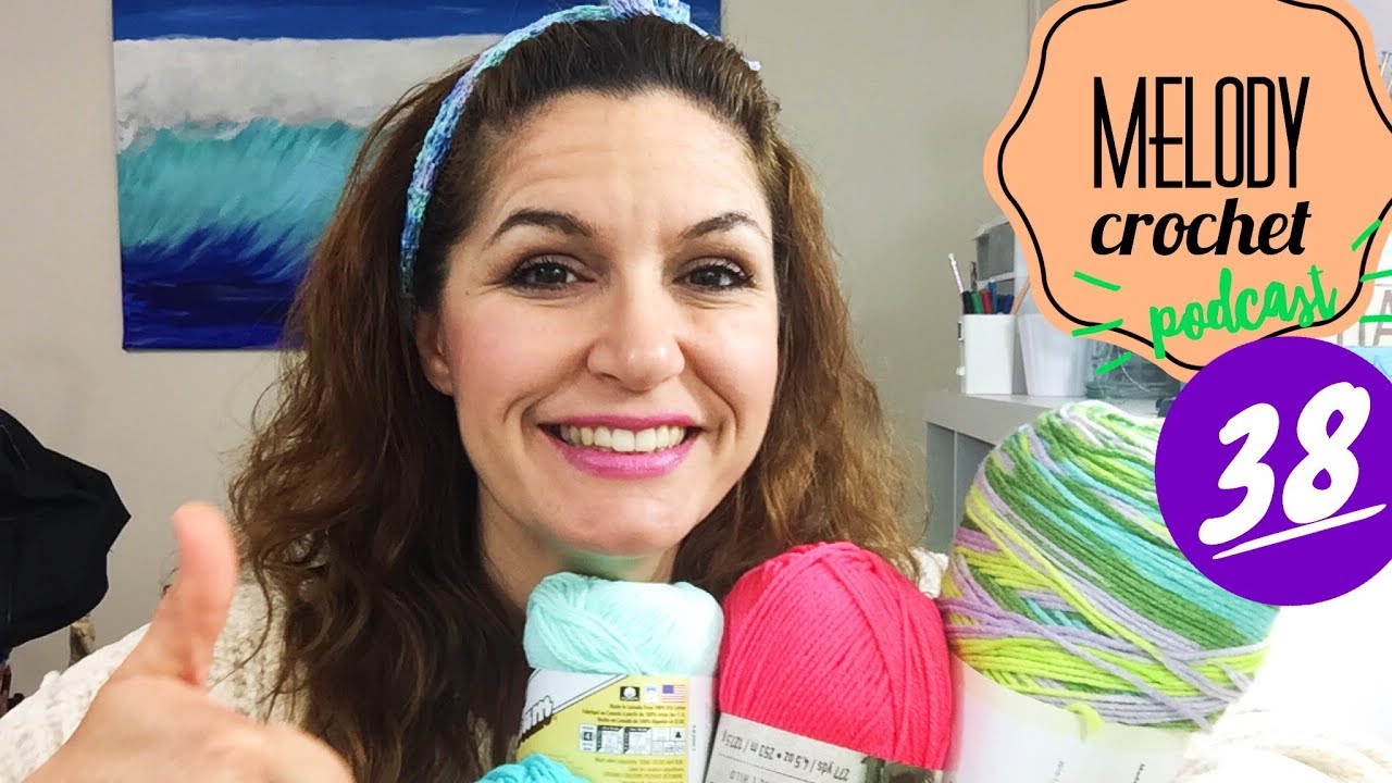 Melody Crochet Podcast #38 - Making me Happy