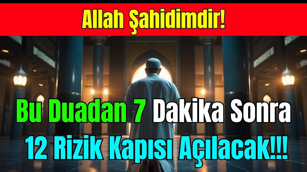 Bu Duadan Sonra 7 Dakikada Hayatım Değişti! 12 Rızık Kapısı Nasıl Açıldı? ✨