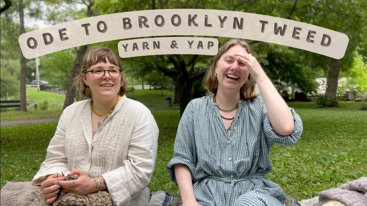 knitting vlog | ep. 15: an ode to brooklyn tweed, knit and chat with kim and arynne