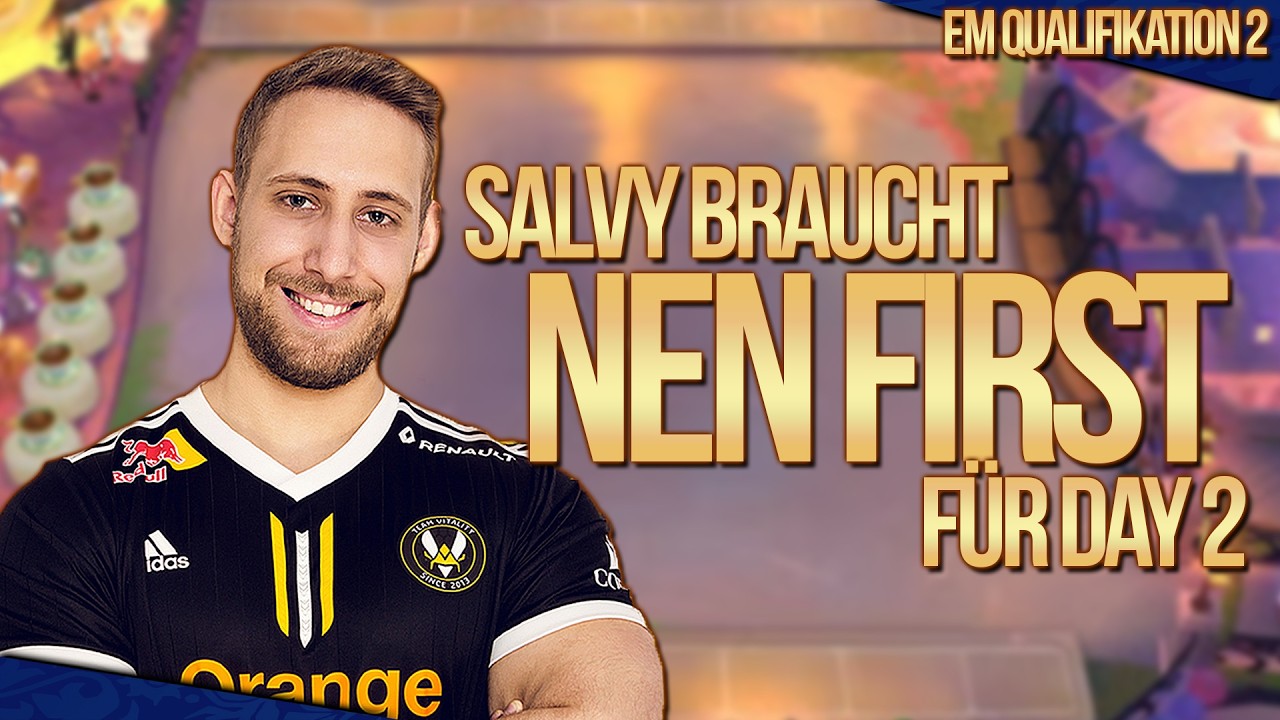 Salvy braucht nen FIRST für Day 2! | EM Quali 2 - Game 6 Day 1
