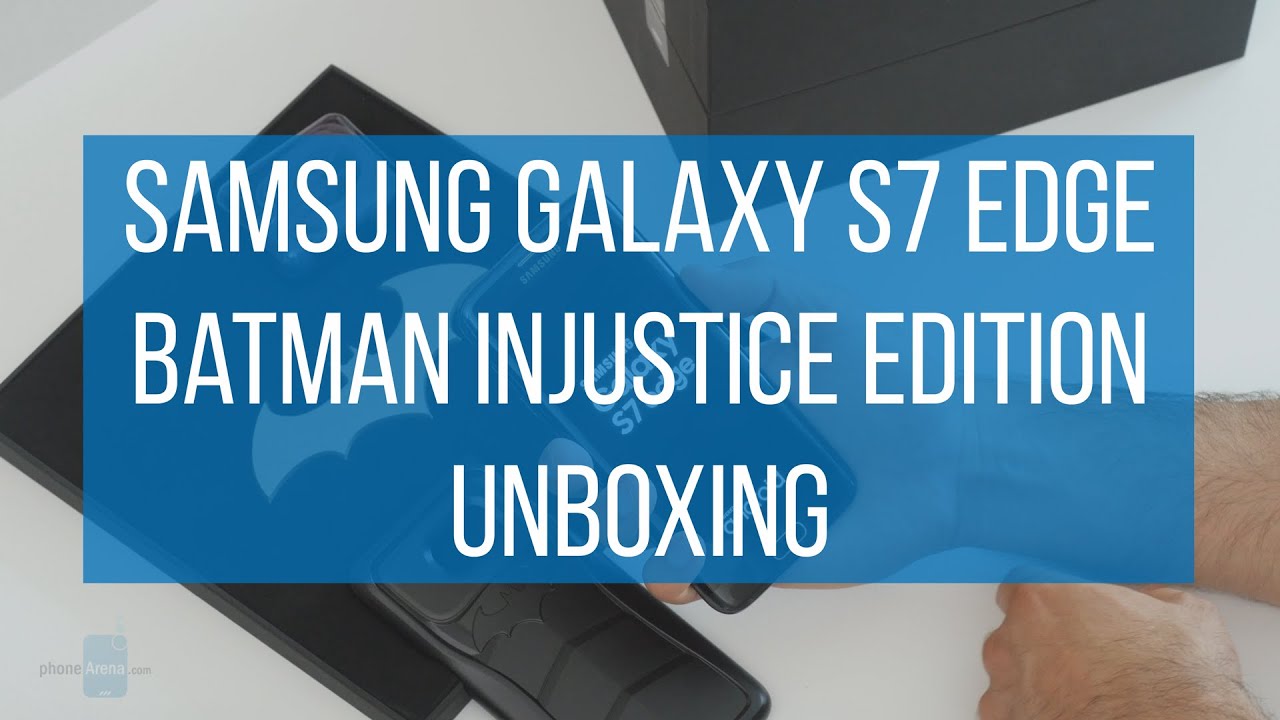 Samsung Galaxy S7 Edge Batman Injustice Edition unboxing and first look