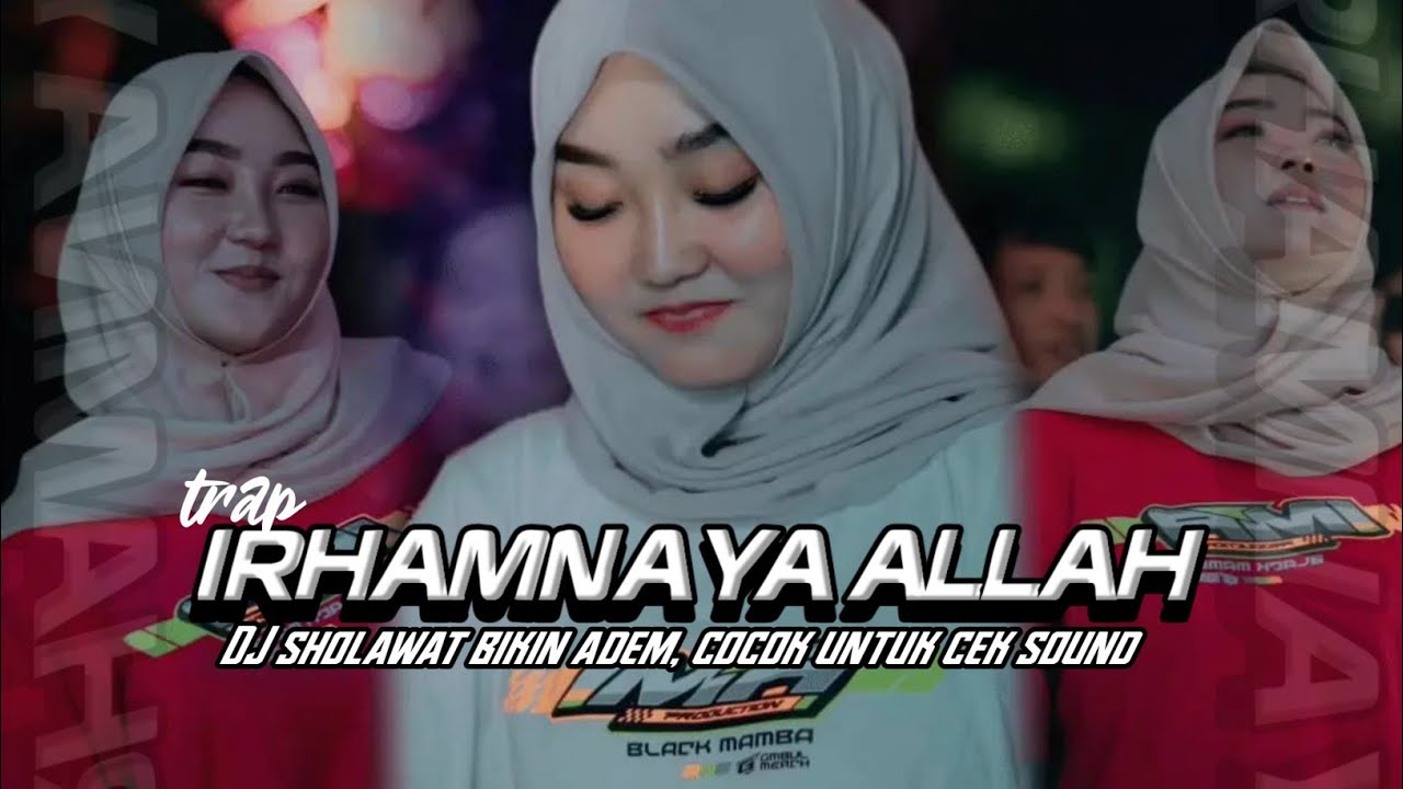 Dj Trap sholawat IRHAMNA YA ALLAH by Ahha Audio | #djsholawat2025 #djsholawathoreg #sound