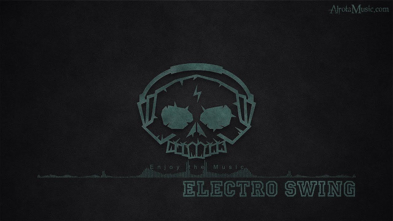 Electro Swing by Mr. Lex Oleksii Bezsalov - [Electro, Swing Music]