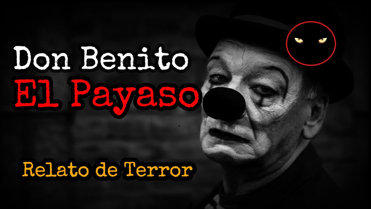 Don benito el payaso | Relatos y Leyendas de Terror