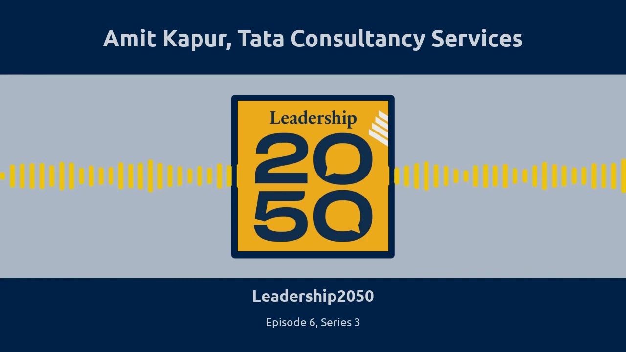 Leadership2050: Andrew White and Amit Kapur