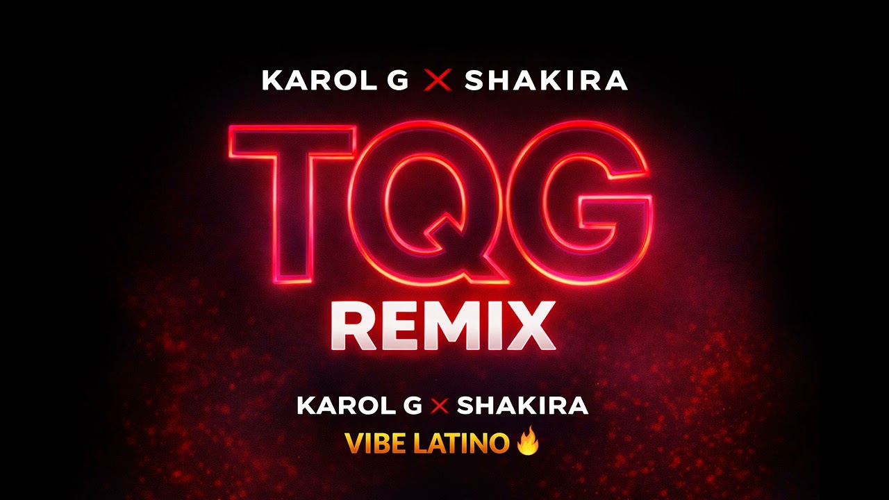 KAROL G, Shakira – TQG (Remix) 💎🔥  Vibe Latino Remix 2026