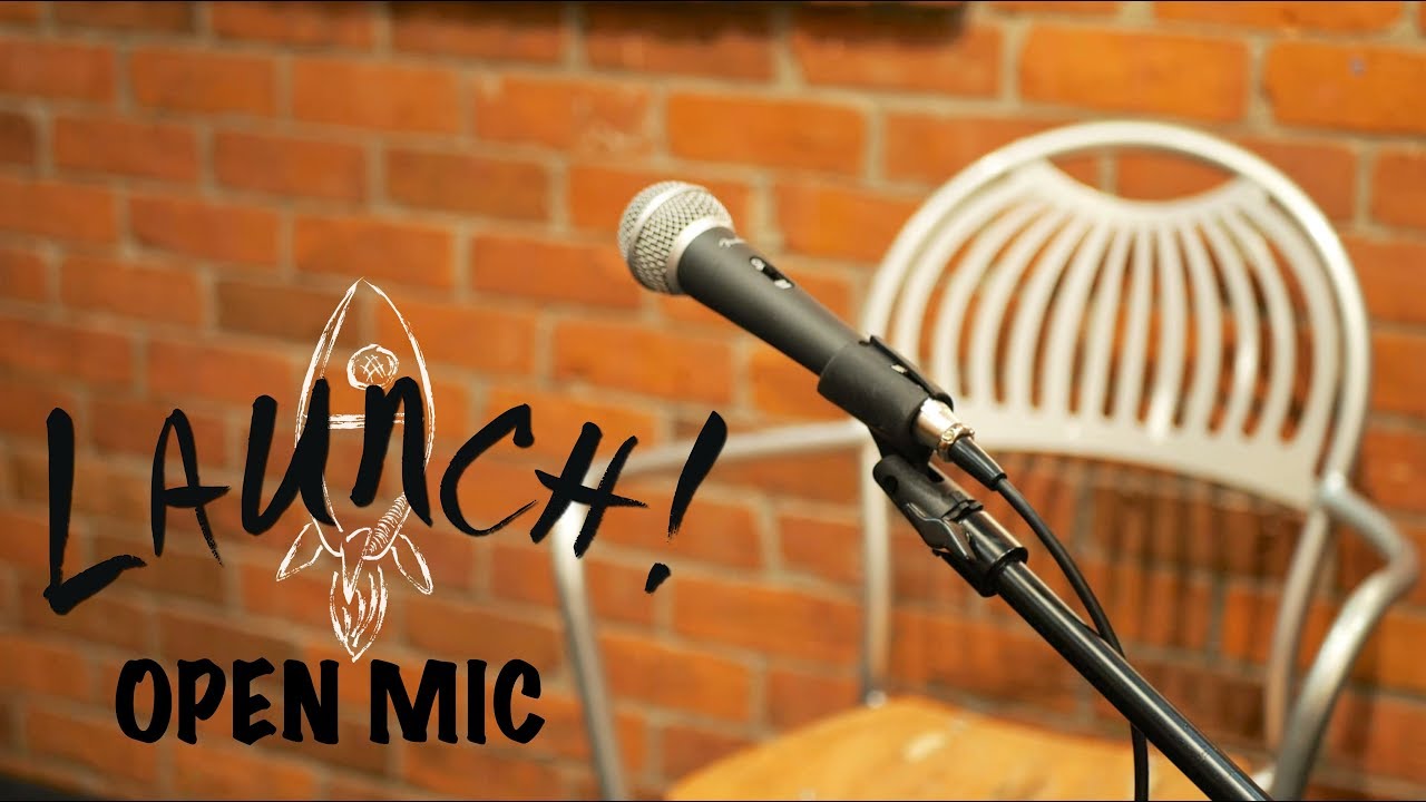 Launch! OPEN MIC