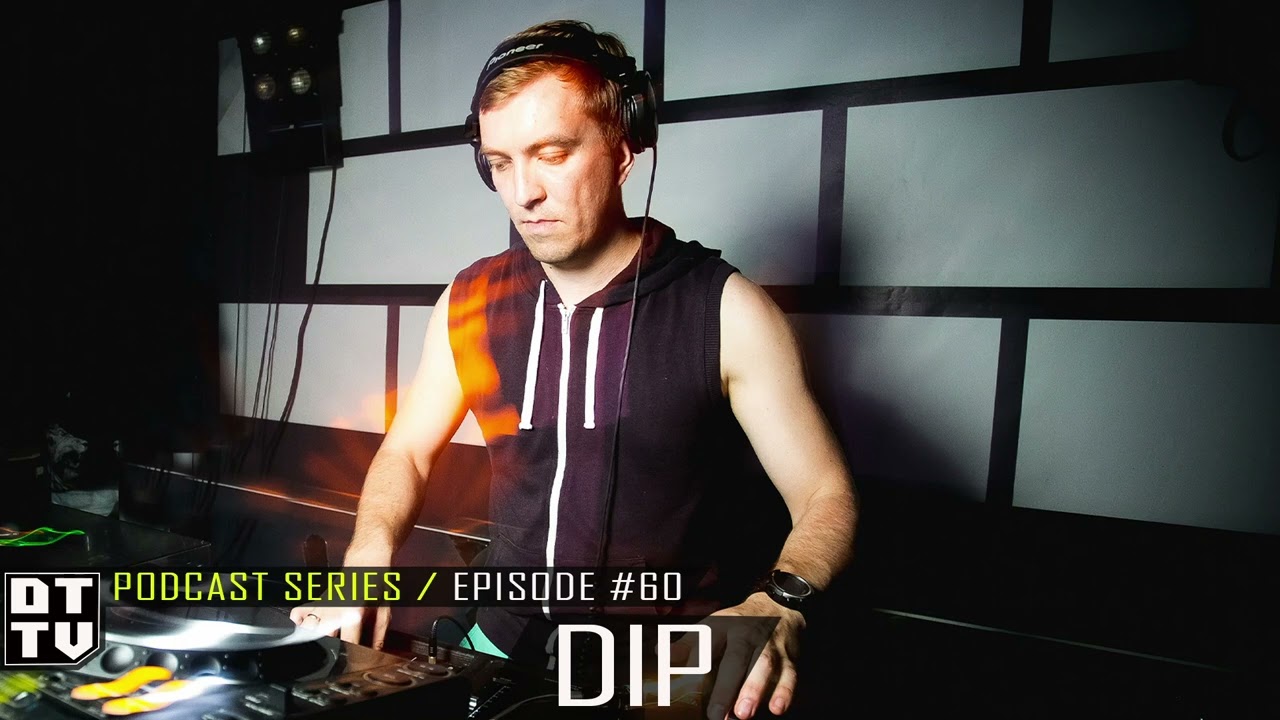 DIP - Dub Techno TV Podcast Series #60
