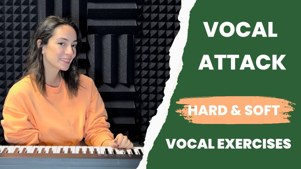 Hard & Soft Vocal Attack - Vocal Exercise