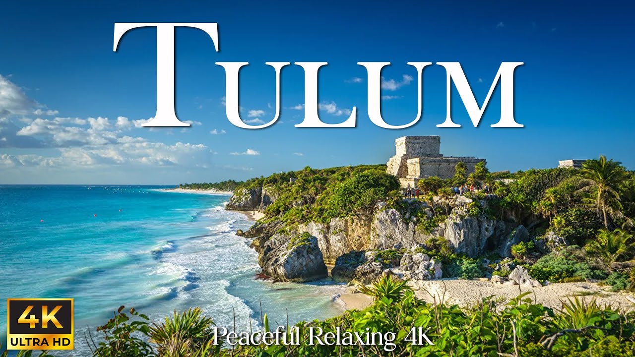 TULUM, MEXICO (4K UHD) - Amazing Beautiful Nature Scenery with Relaxing Music for Stress Relief