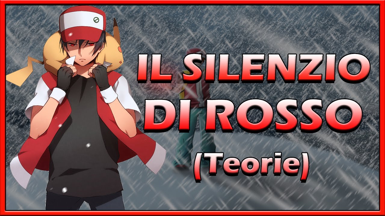 TEORIE POKEMON #6 Il silenzio di ROSSO!!