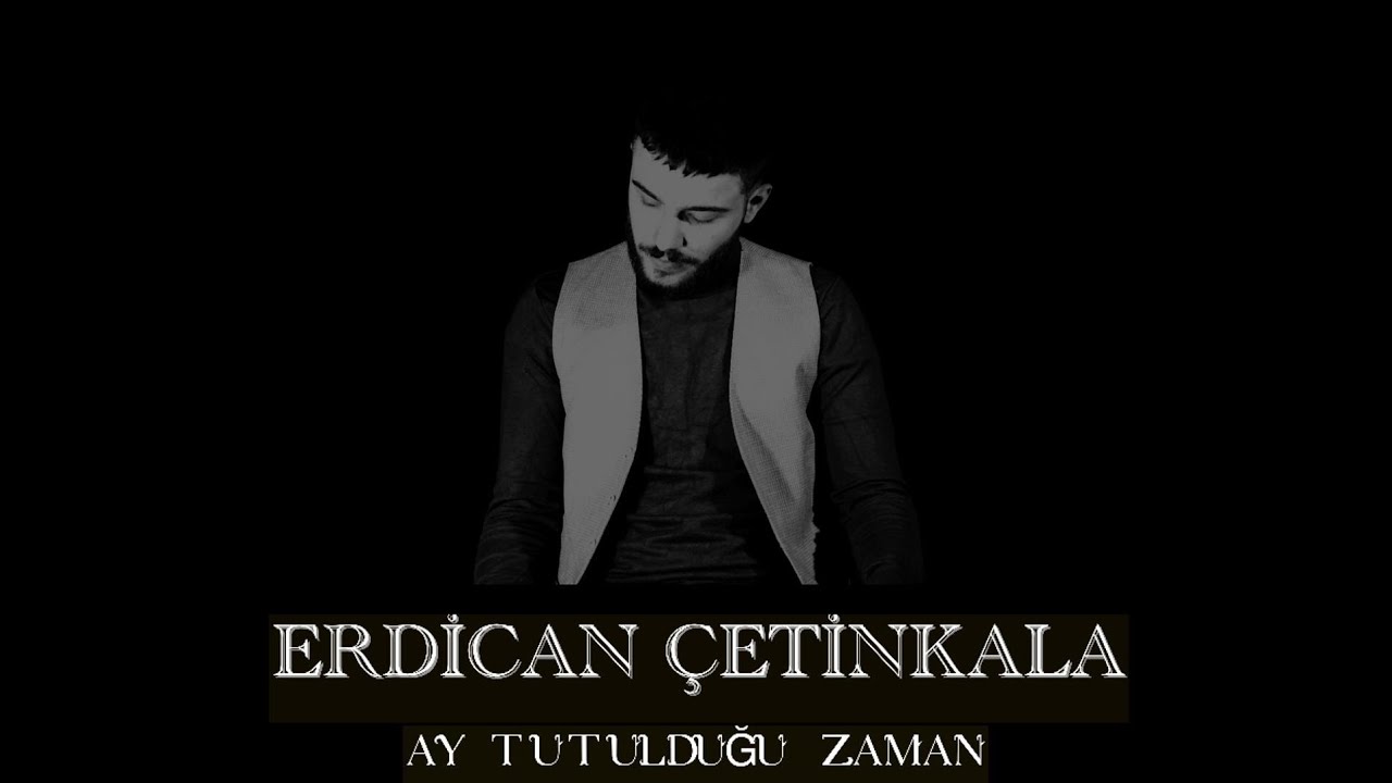 Erdican Çetinkala - Ay Tutulduğu Zaman (2021)