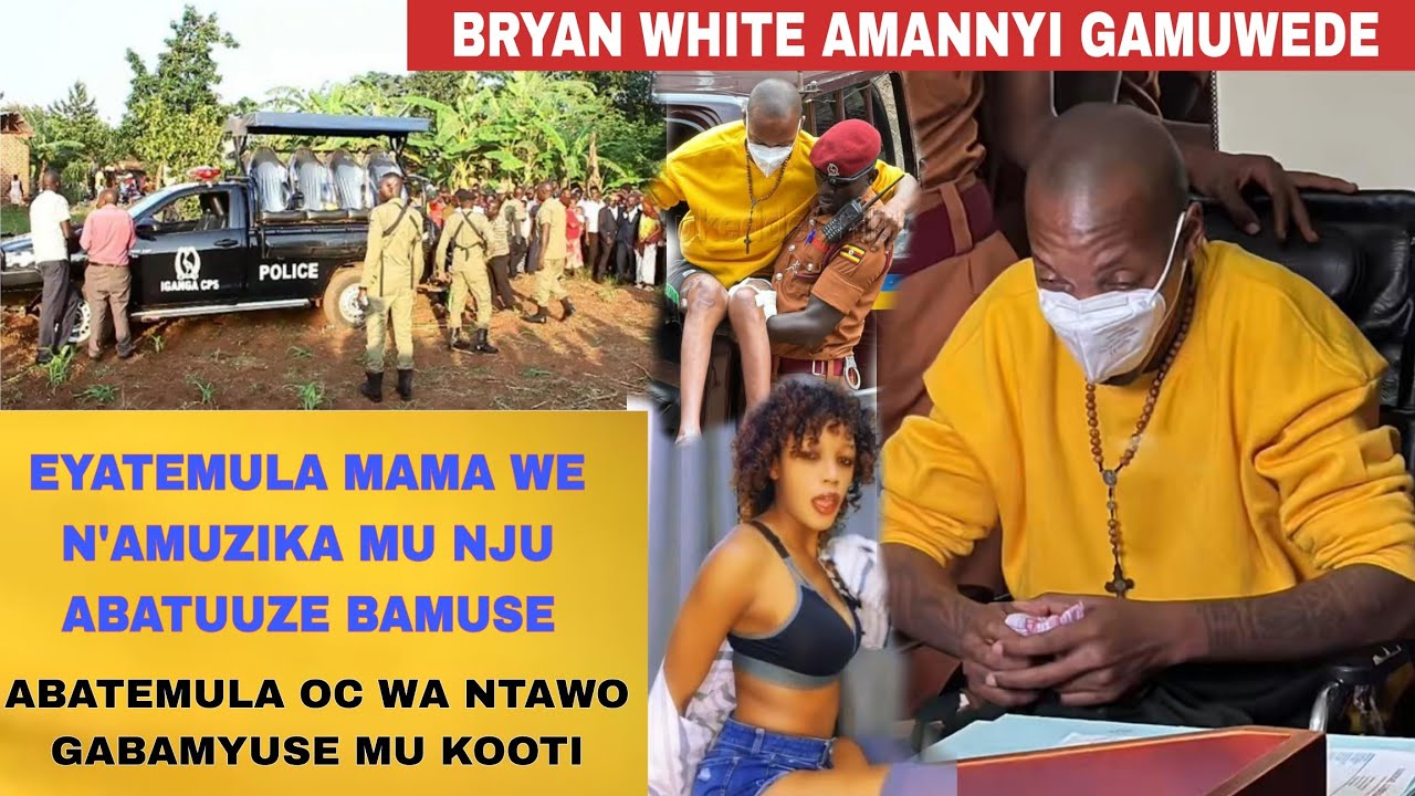 Amaziga Mu Kooti Bryan White Alajana |Abatuuze Naye Bamuse Eyatemula Mama We|Abatta OC Babaleese Mu