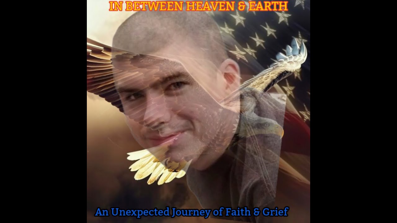 In Between Heaven & Earth: An Unexpected Journey of Grief & Faith