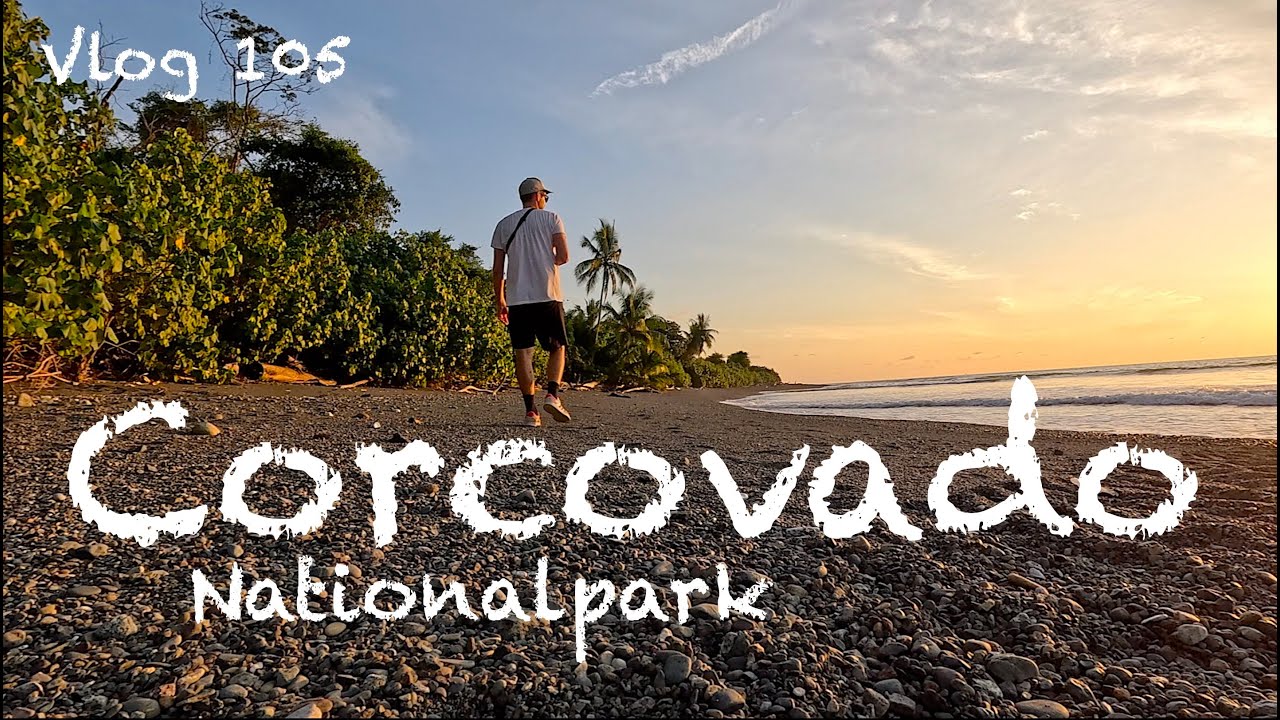 3 Tage/2 Nächte im Corcovado Nationalpark - Vlog 105
