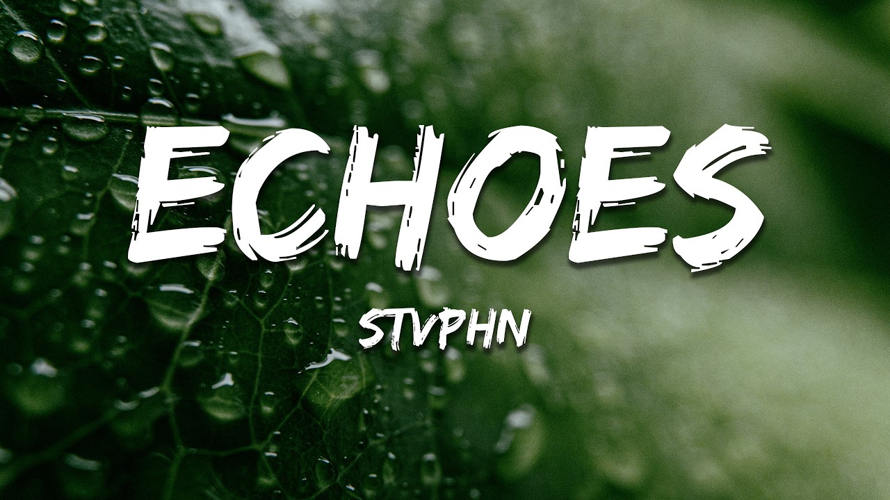 stvphn - echoes (Lyrics)
