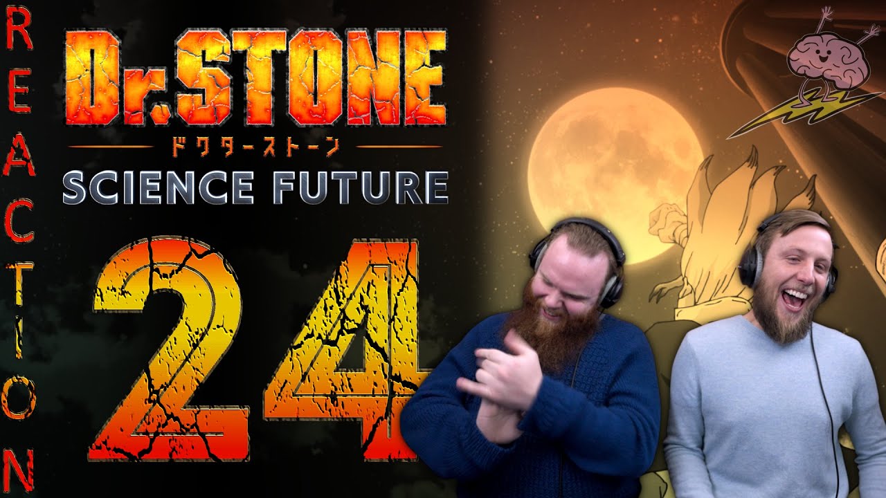 SOS Bros React - Dr Stone Season 4 Episode 24 - Whole New World!