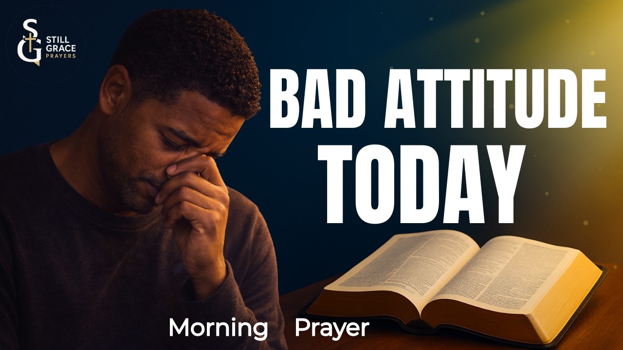 When Your Attitude Isn’t Godly… Lord, Reset My Heart This Morning | Morning Prayer