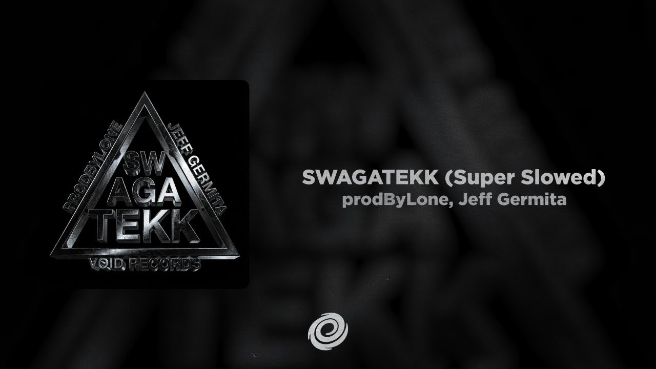 prodByLone, Jeff Germita - SWAGATEKK (Super Slowed)