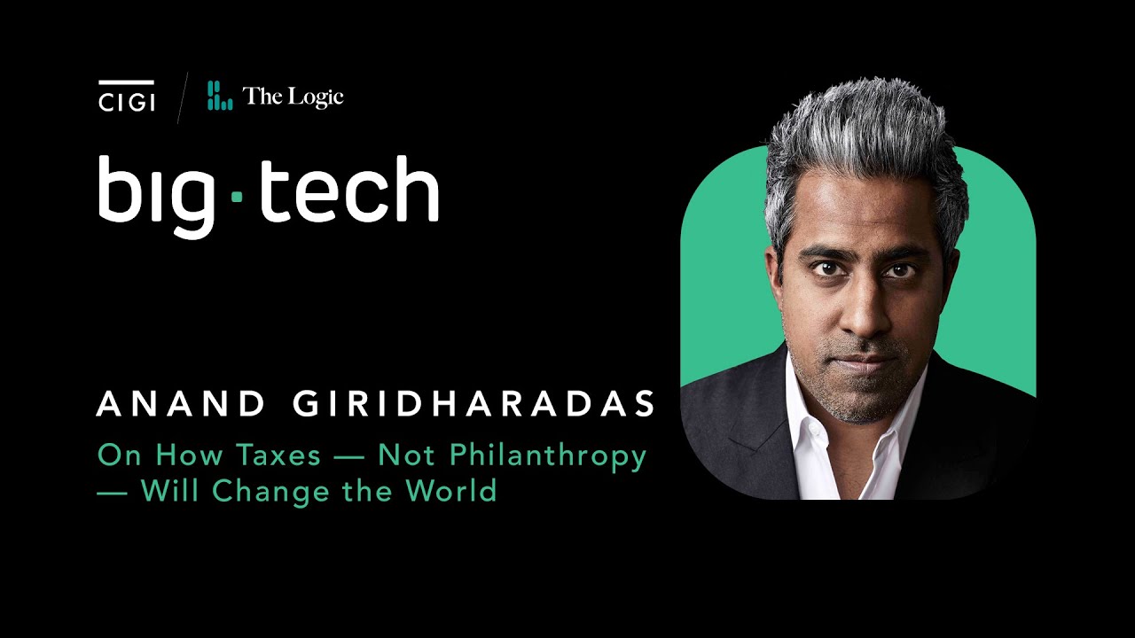 Big Tech - S1E06 - Anand Giridharadas on How Taxes — Not Philanthropy — Will Change the World