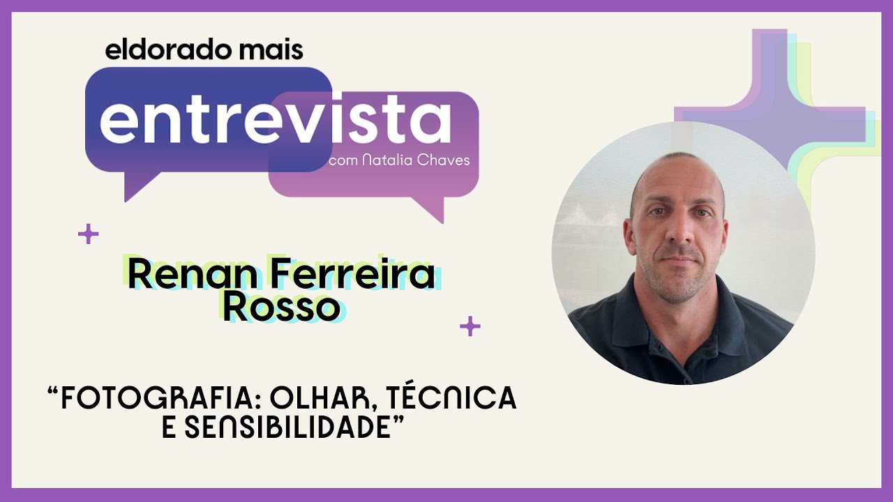 “Fotografia: olhar, técnica e sensibilidade” - Renan Ferreira Rosso
