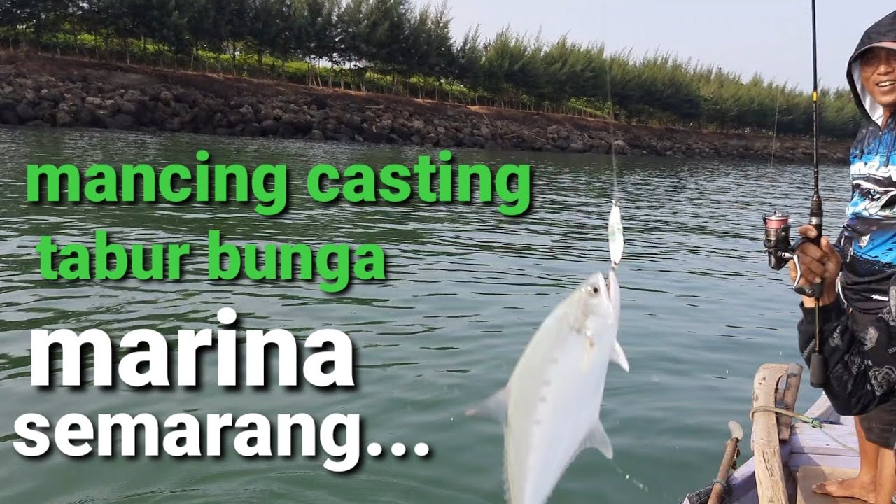 mancing casting di tabur bunga marina semarang