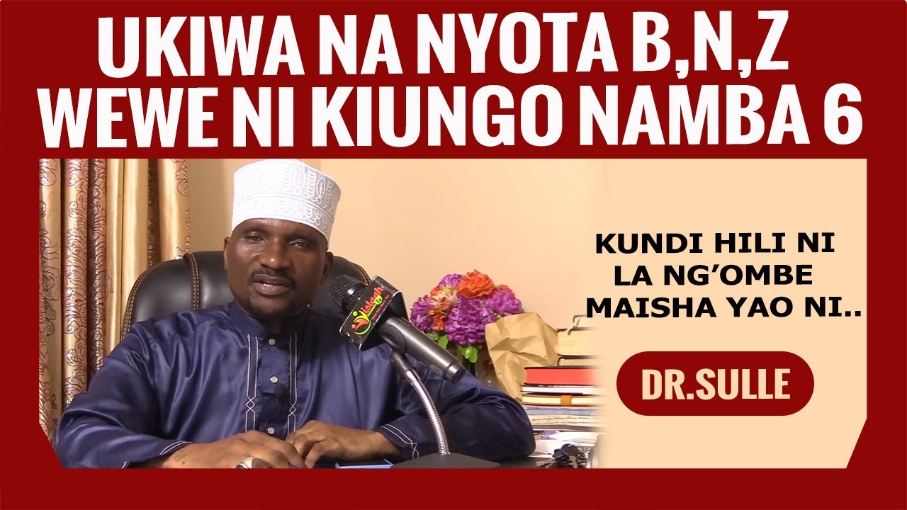 DR.SULLE UKIWA NA NYOTA B,N,Z WEWE NI KIUNGO NAMBA SITA/KUNDI LAKO NI NG'OMBE