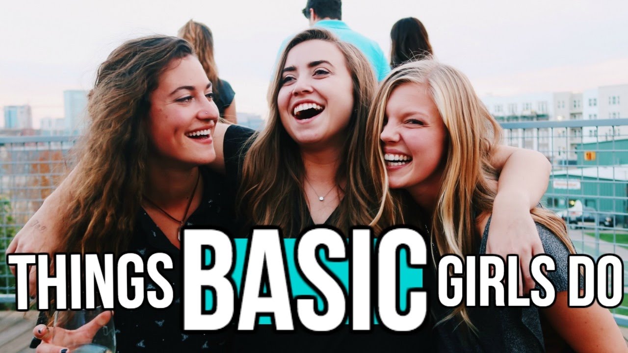 100 Signs You're A Basic Girl