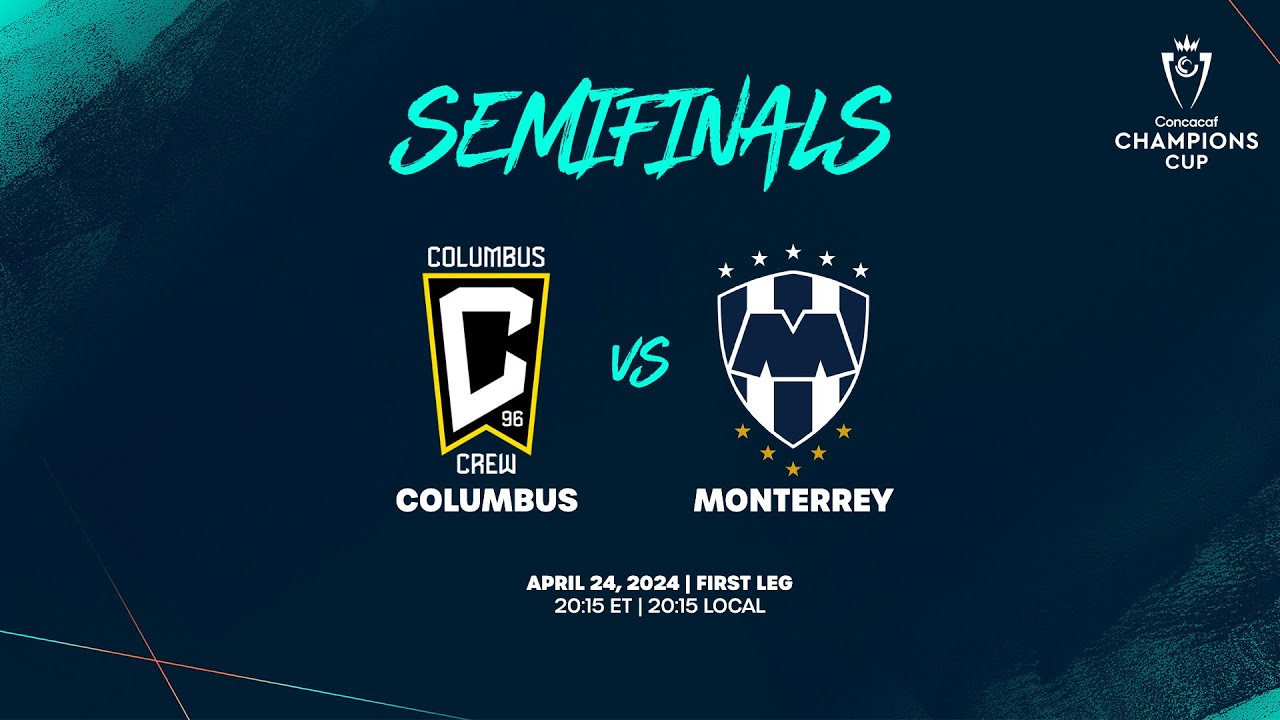Columbus vs Monterrey | 2024 Concacaf Champions Cup